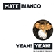 Matt Bianco - Yeah! Yeah!